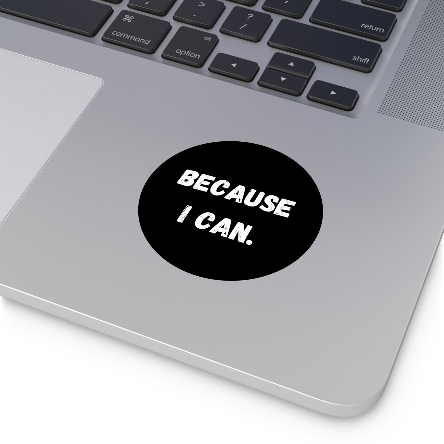 Because I Can Empowering Round Vinyl Stickers -